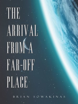 cover image of The Arrival from a Far-Off Place